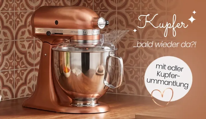 KitchenAid Kuprer bald wieder da