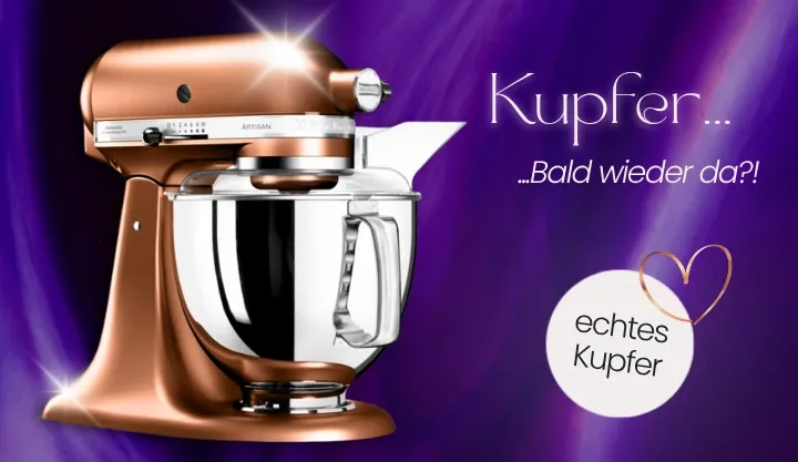 KitchenAid Kuprer bald wieder da