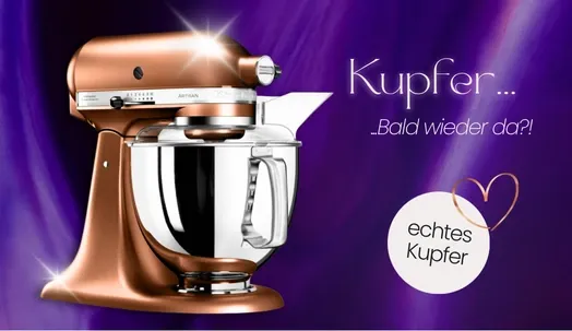 KitchenAid Kuprer bald wieder da