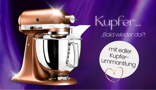 KitchenAid Kuprer bald wieder da