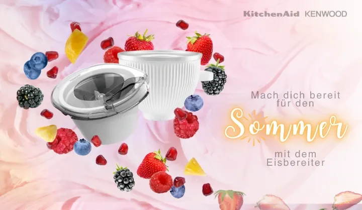 KitchenAid und Kenwood Eisbereiter mit Text "Mach dich bereit für den Sommer mit dem Eisbereiter"