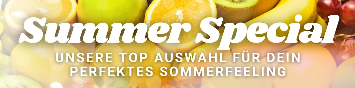 Summer Special - Unsere Top Auswahl für dein perfektes Sommerfeeling