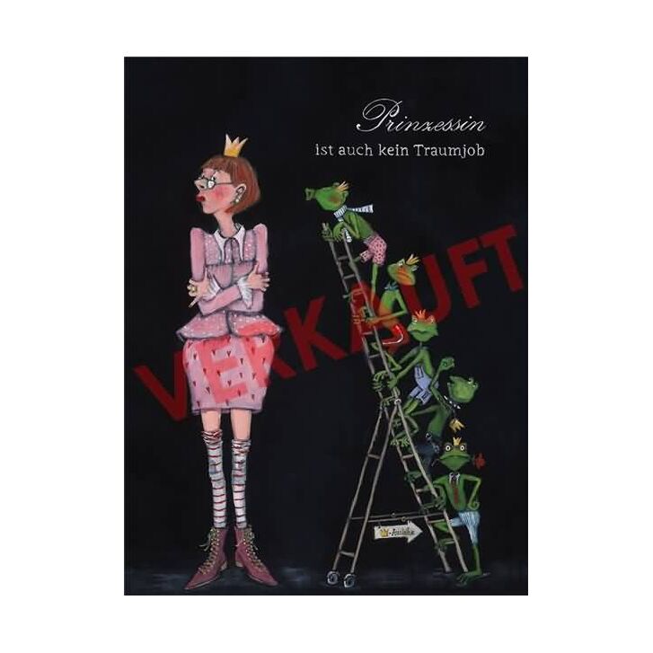 Barbara Freundlieb "Prinzessin - ist auch kein Traumjob" Giclée Druck auf Leinwand 80 x 100 cm